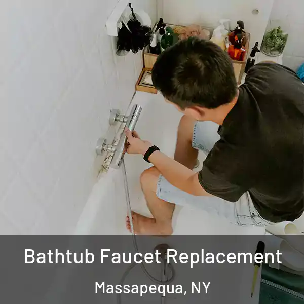  Bathtub Faucet Replacement Massapequa, NY