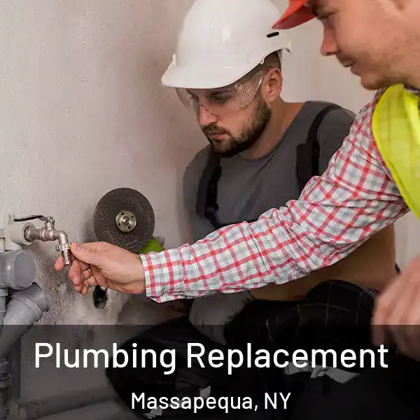  Plumbing Replacement Massapequa, NY